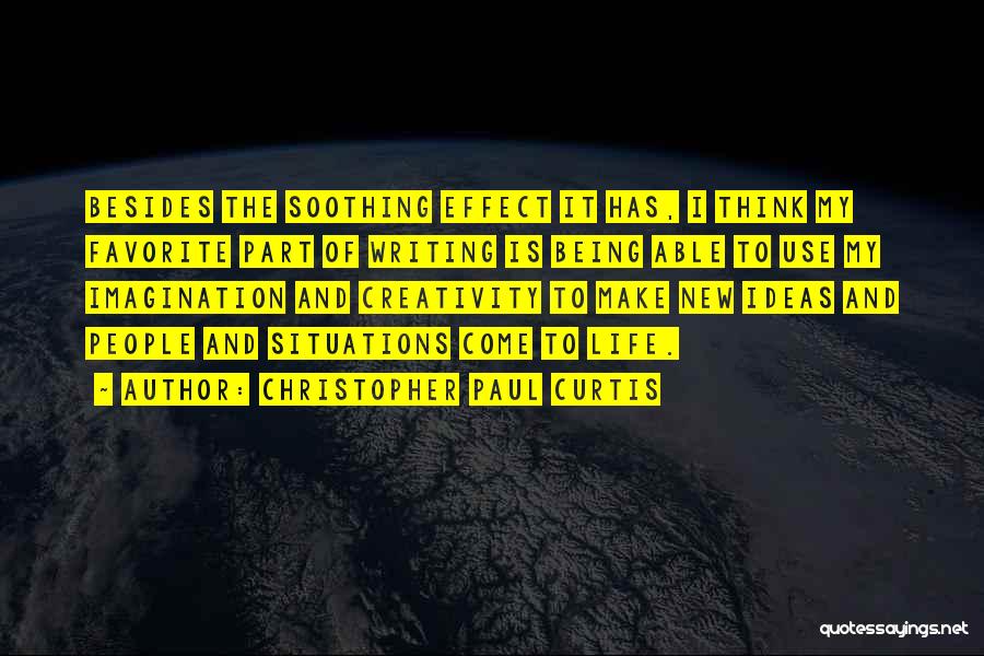 Creativity And Writing Quotes By Christopher Paul Curtis