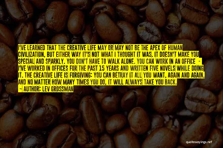 Creativity And Writing Quotes By Lev Grossman