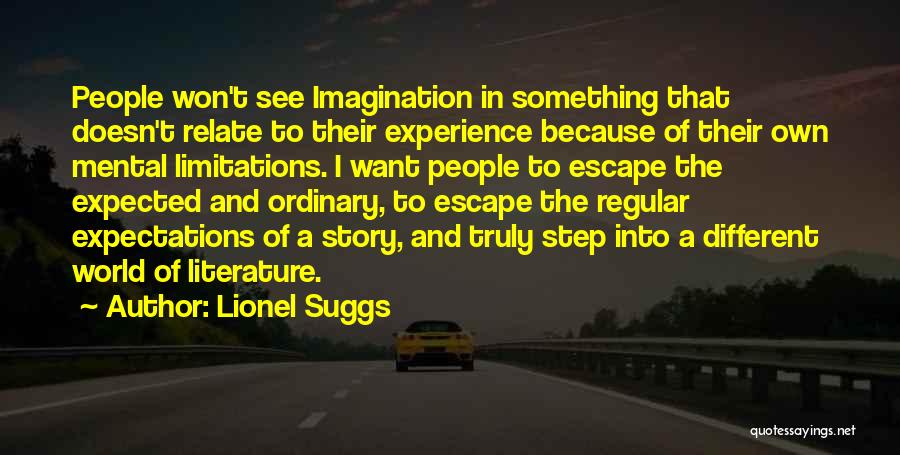 Creativity And Writing Quotes By Lionel Suggs