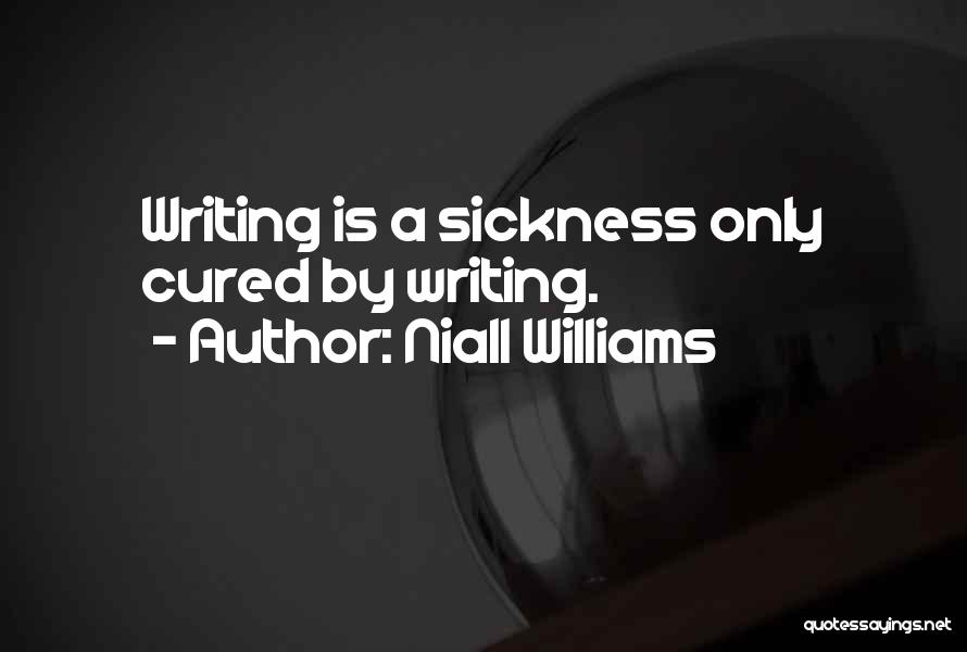 Creativity And Writing Quotes By Niall Williams