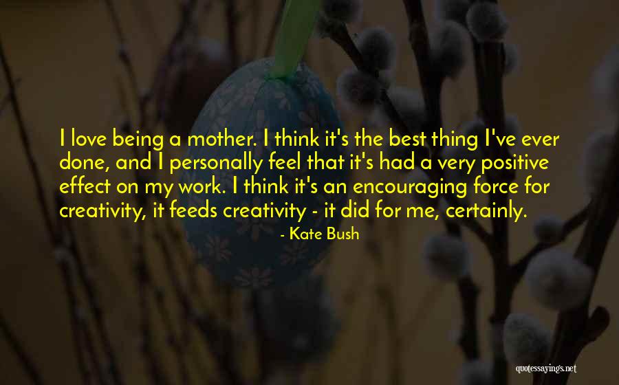 Creativity Best Quotes By Kate Bush Creativity Best Quotes By Kate Bush