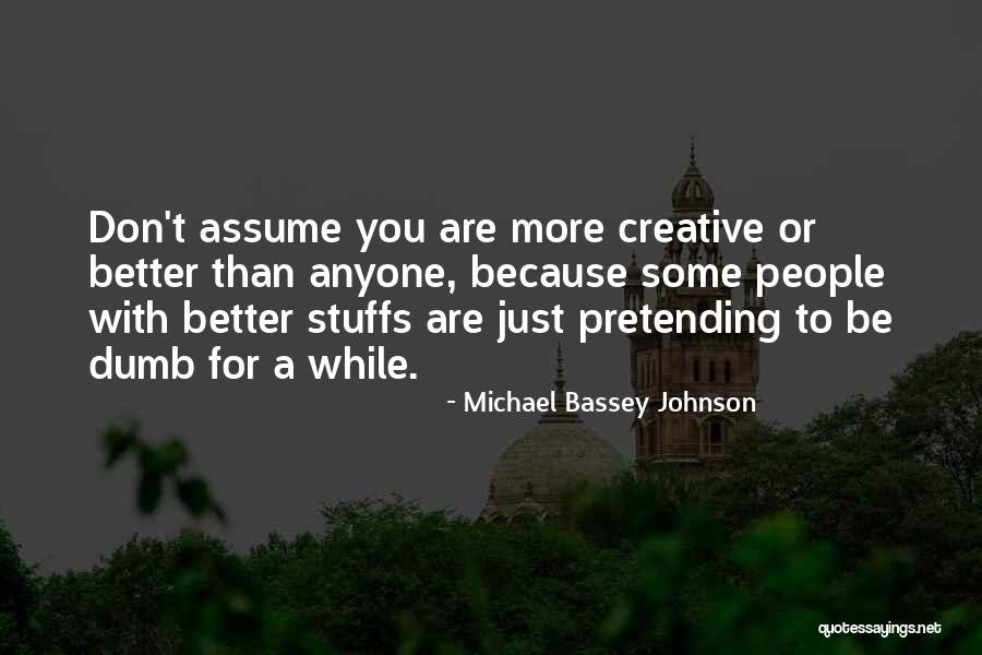 Creativity Best Quotes By Michael Bassey Johnson Creativity Best Quotes By Michael Bassey Johnson