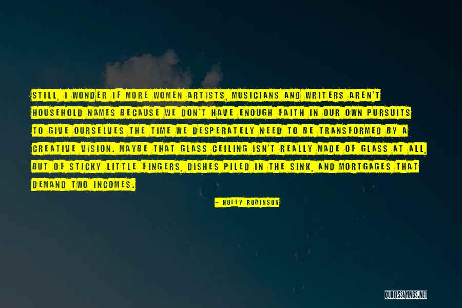 Creativity By Artists Quotes By Holly Robinson Creativity By Artists Quotes By Holly Robinson