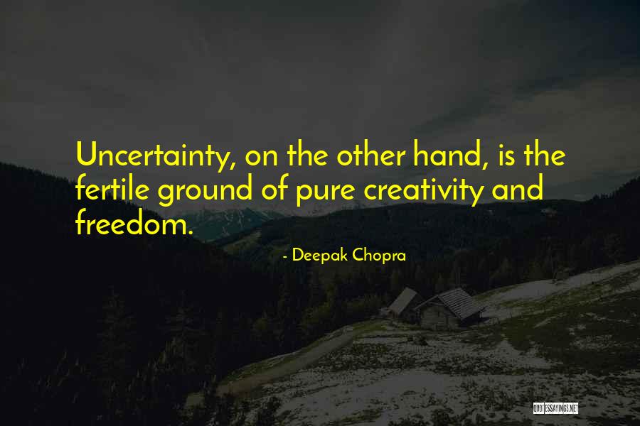 Creativity Freedom Quotes By Deepak Chopra Creativity Freedom Quotes By Deepak Chopra