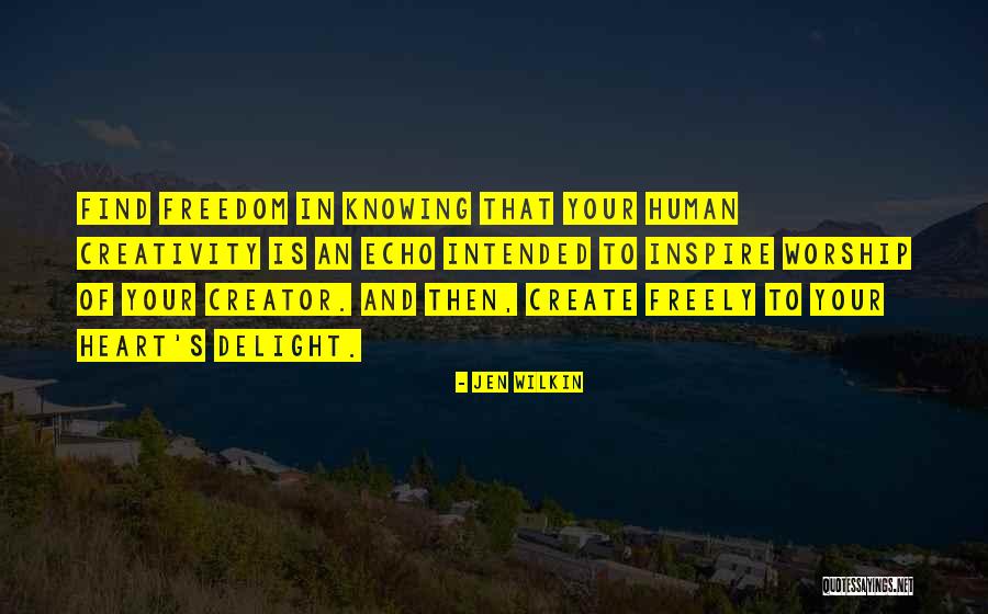 Creativity Freedom Quotes By Jen Wilkin Creativity Freedom Quotes By Jen Wilkin