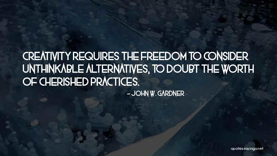 Creativity Freedom Quotes By John W. Gardner Creativity Freedom Quotes By John W. Gardner