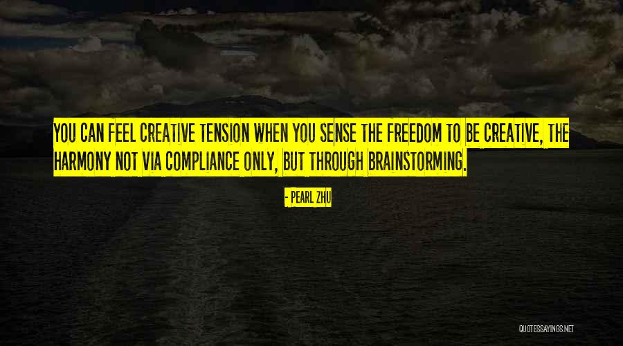 Creativity Freedom Quotes By Pearl Zhu Creativity Freedom Quotes By Pearl Zhu