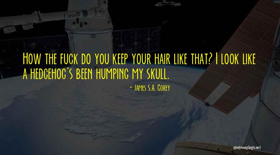 Creativity From Famous People Quotes By James S.A. Corey Creativity From Famous People Quotes By James S.A. Corey