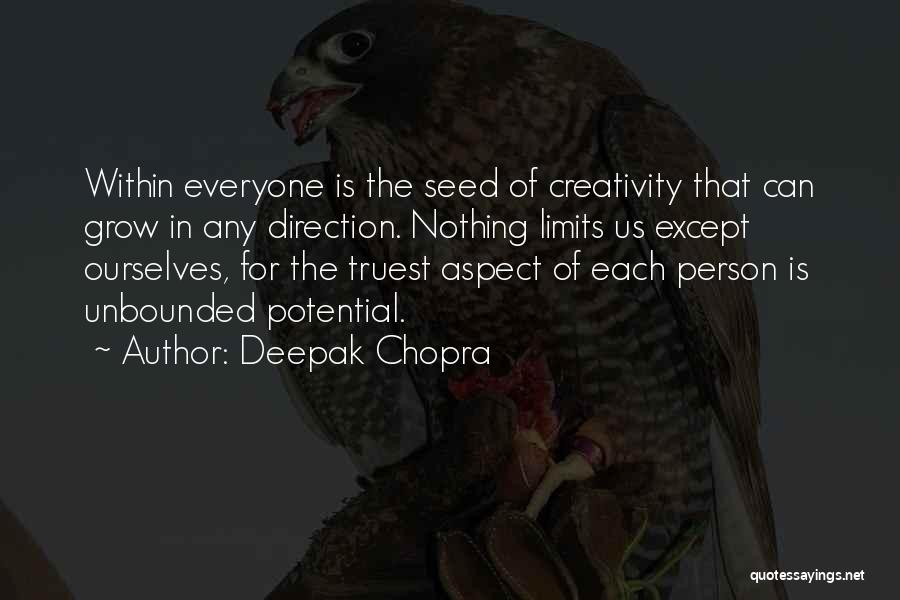 Creativity Has No Limits Quotes By Deepak Chopra