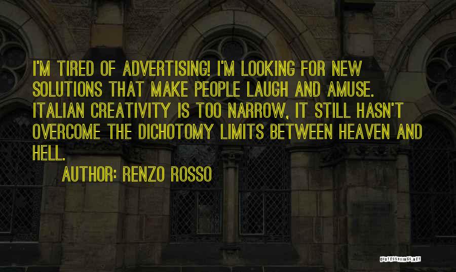 Creativity Has No Limits Quotes By Renzo Rosso