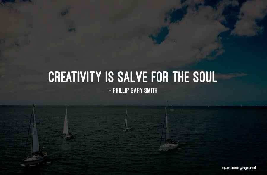 Creativity Healing Quotes By Phillip Gary Smith Creativity Healing Quotes By Phillip Gary Smith