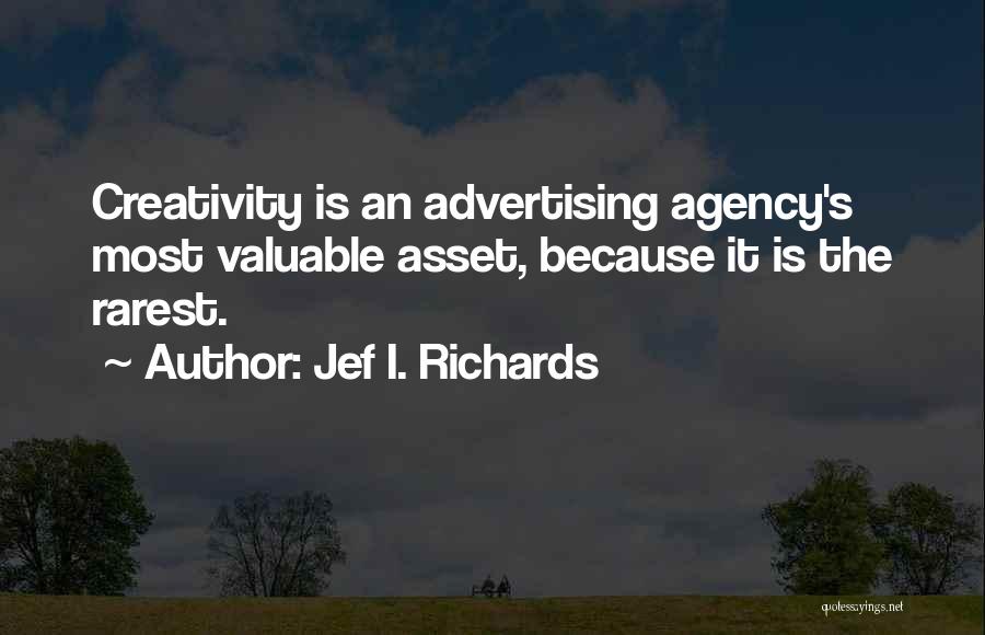 Creativity In Advertising Quotes By Jef I. Richards