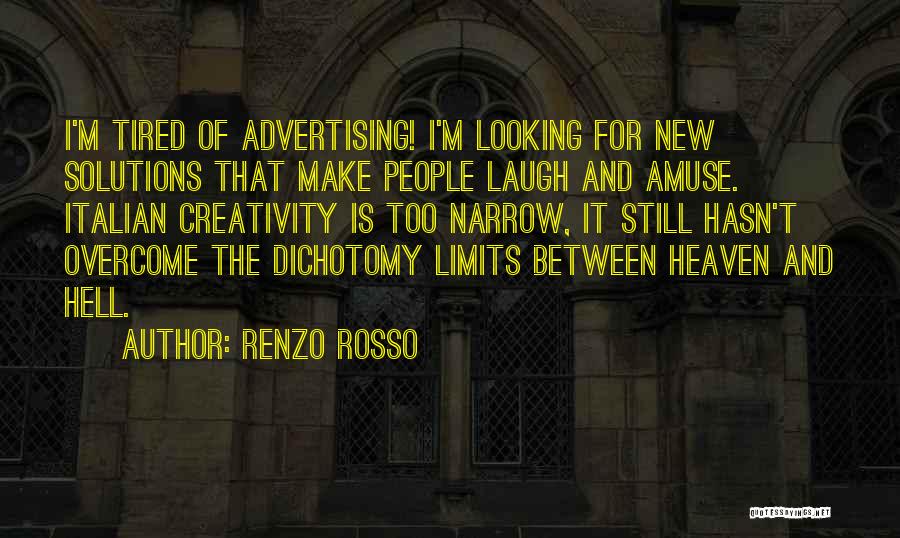Creativity In Advertising Quotes By Renzo Rosso
