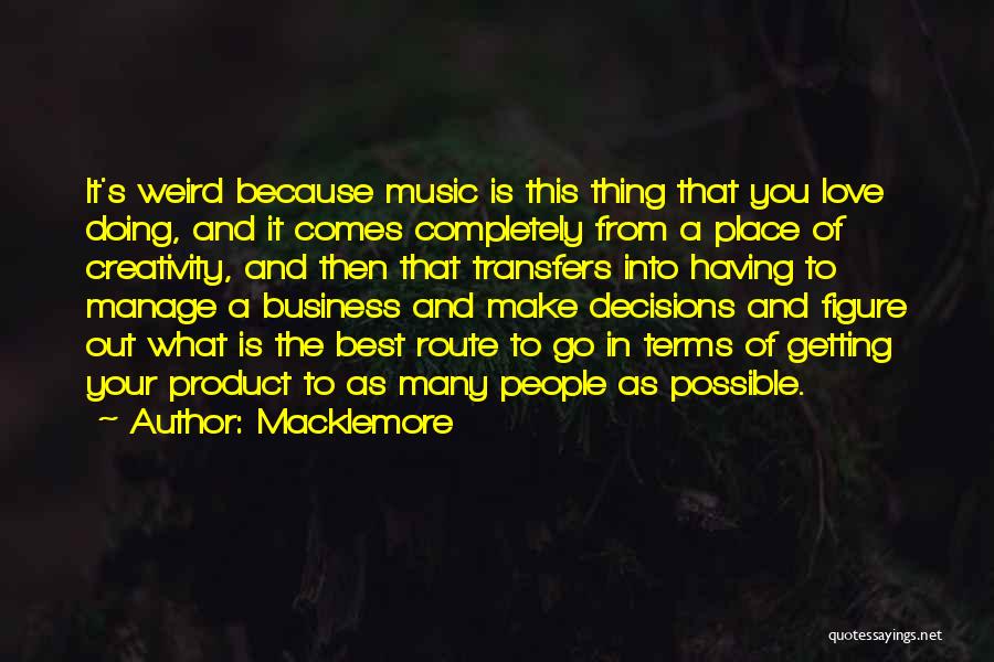 Creativity In Business Quotes By Macklemore
