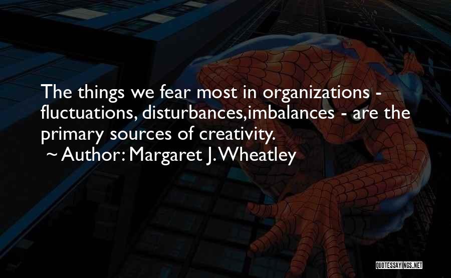 Creativity In Business Quotes By Margaret J. Wheatley