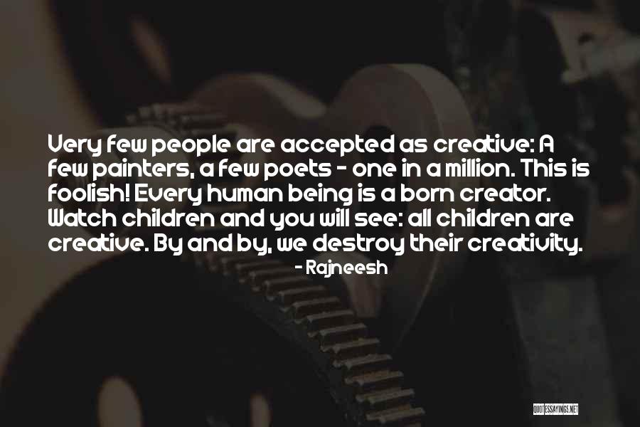 Creativity In Children Quotes By Rajneesh Creativity In Children Quotes By Rajneesh
