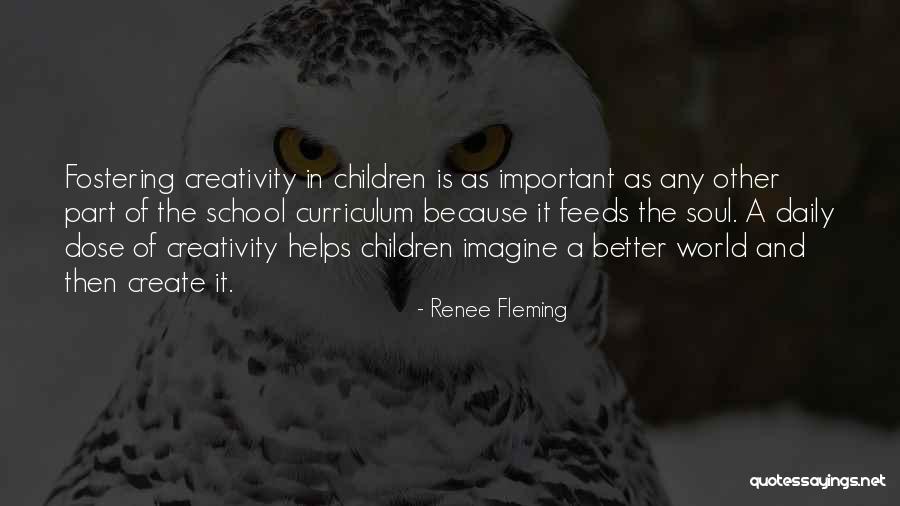 Creativity In Children Quotes By Renee Fleming Creativity In Children Quotes By Renee Fleming