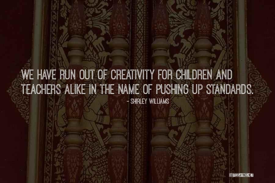 Creativity In Children Quotes By Shirley Williams Creativity In Children Quotes By Shirley Williams