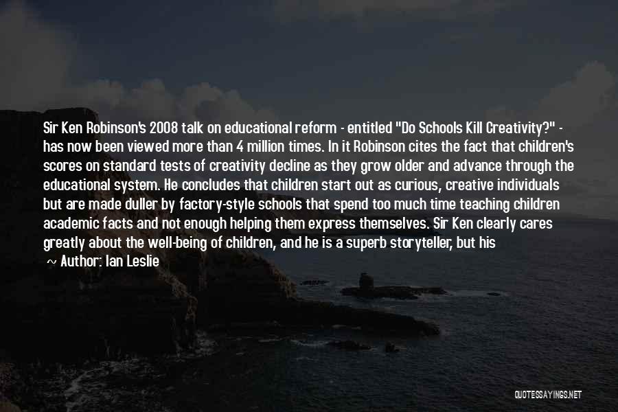 Creativity In Education Quotes By Ian Leslie