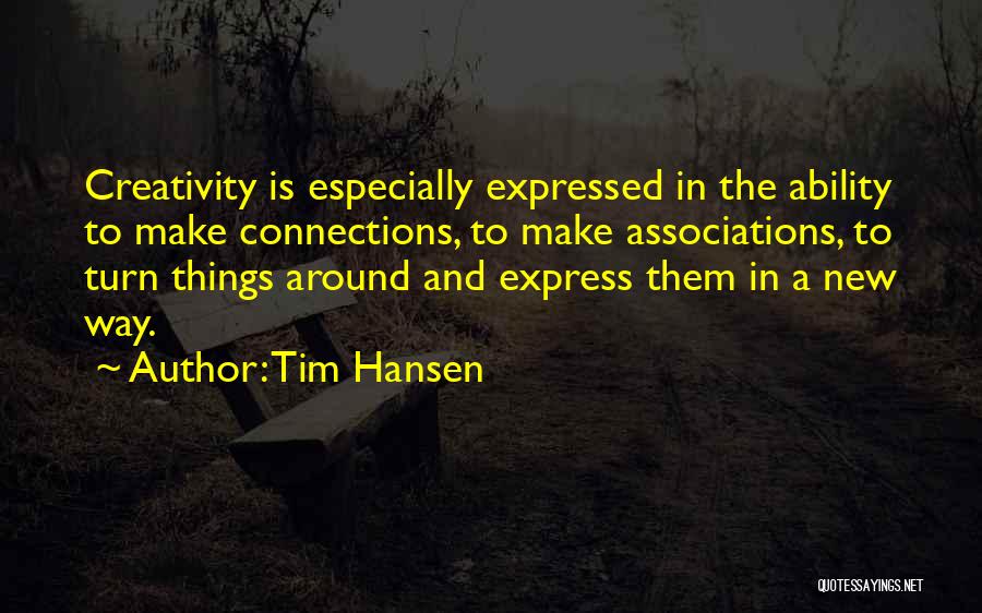 Creativity In Education Quotes By Tim Hansen
