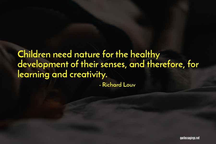 Creativity Of Children Quotes By Richard Louv Creativity Of Children Quotes By Richard Louv