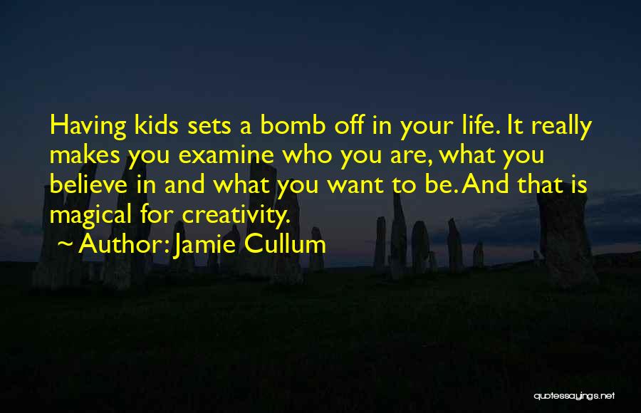 Creativity Of Kids Quotes By Jamie Cullum