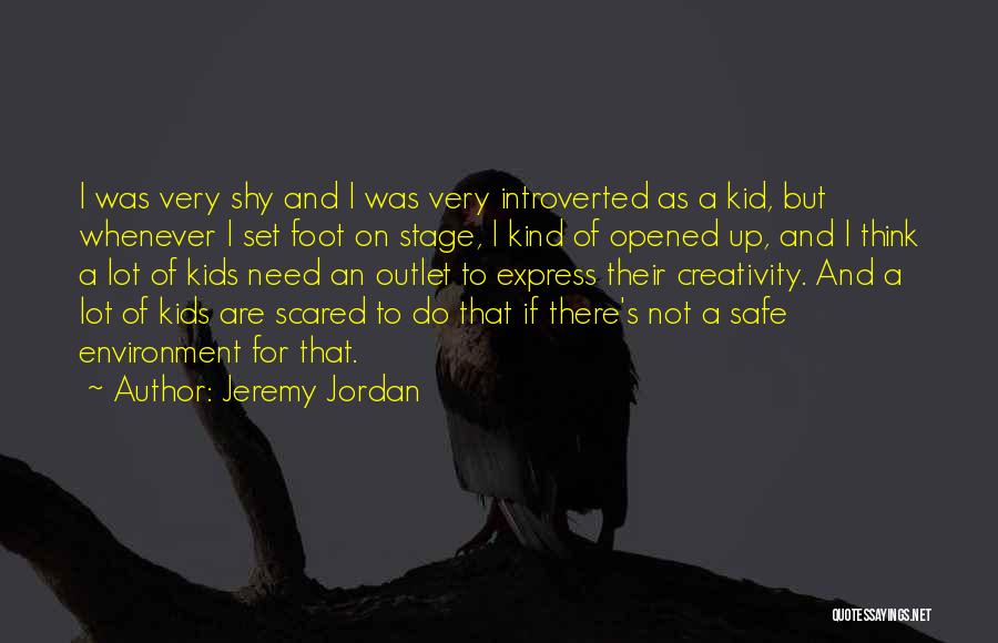 Creativity Of Kids Quotes By Jeremy Jordan