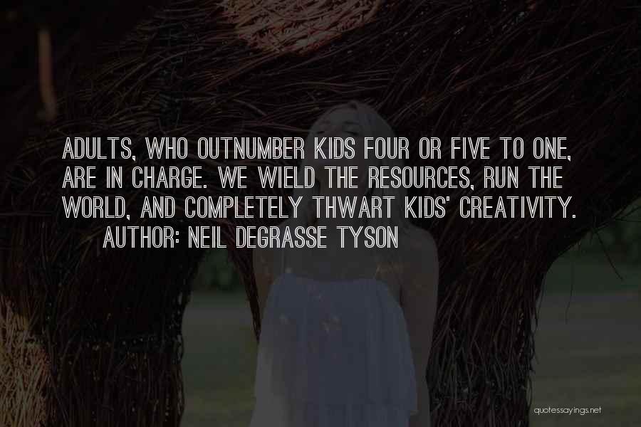 Creativity Of Kids Quotes By Neil DeGrasse Tyson
