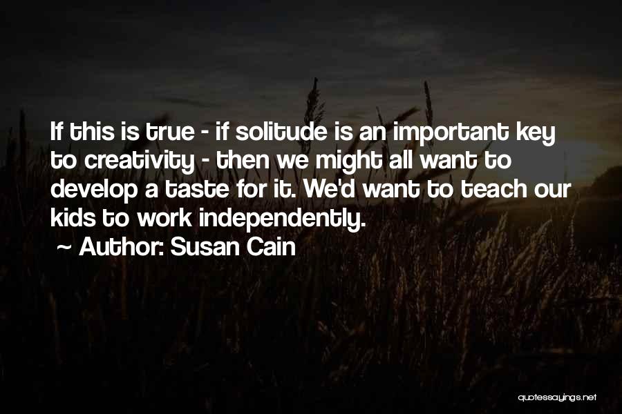 Creativity Of Kids Quotes By Susan Cain