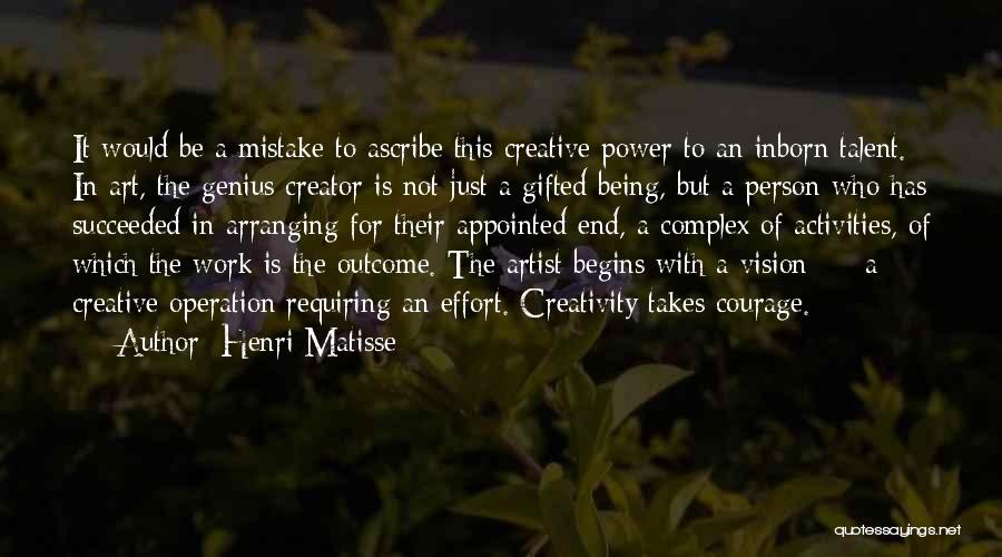 Creativity Takes Courage Quotes By Henri Matisse