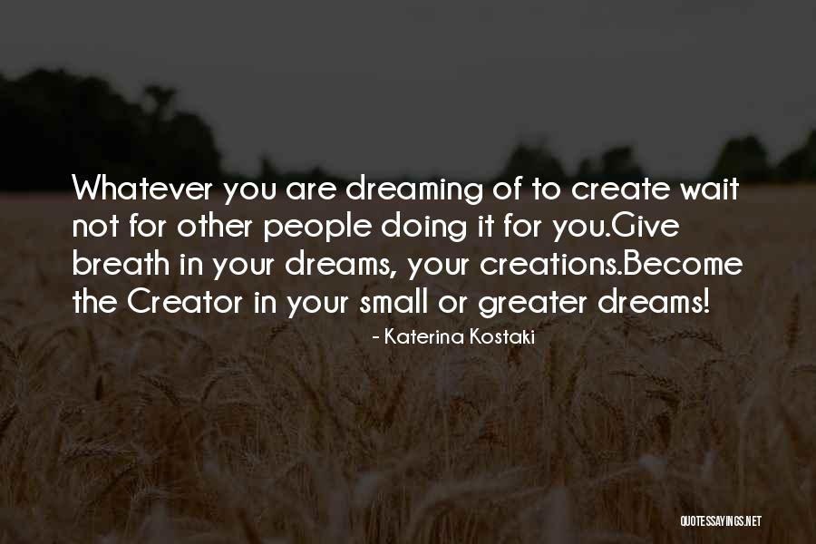 Creator And The Creations Quotes By Katerina Kostaki Creator And The Creations Quotes By Katerina Kostaki