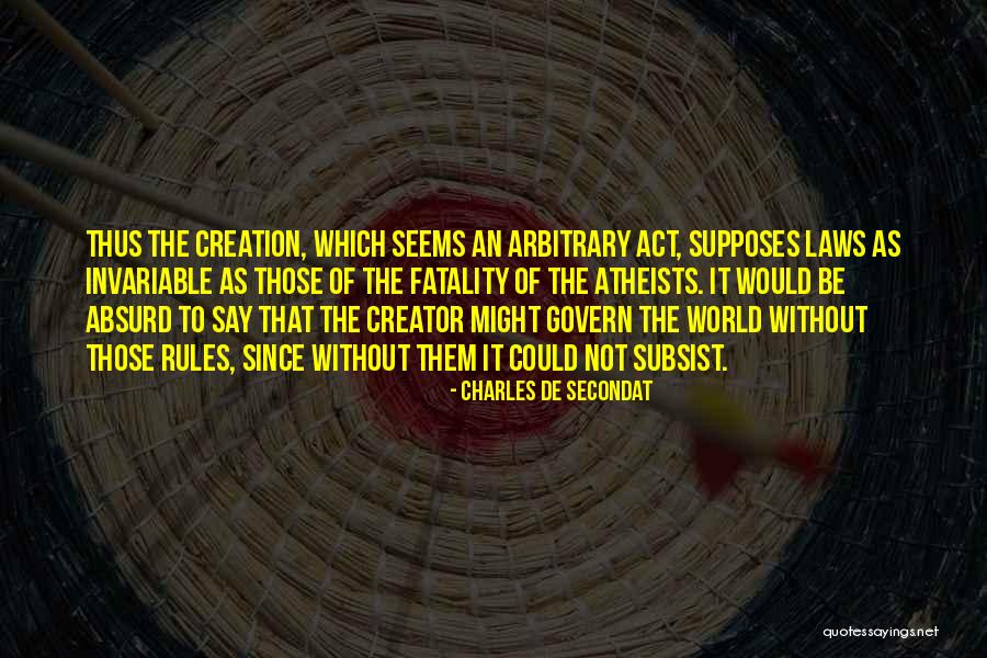 Creator Not The Creation Quotes By Charles De Secondat Creator Not The Creation Quotes By Charles De Secondat