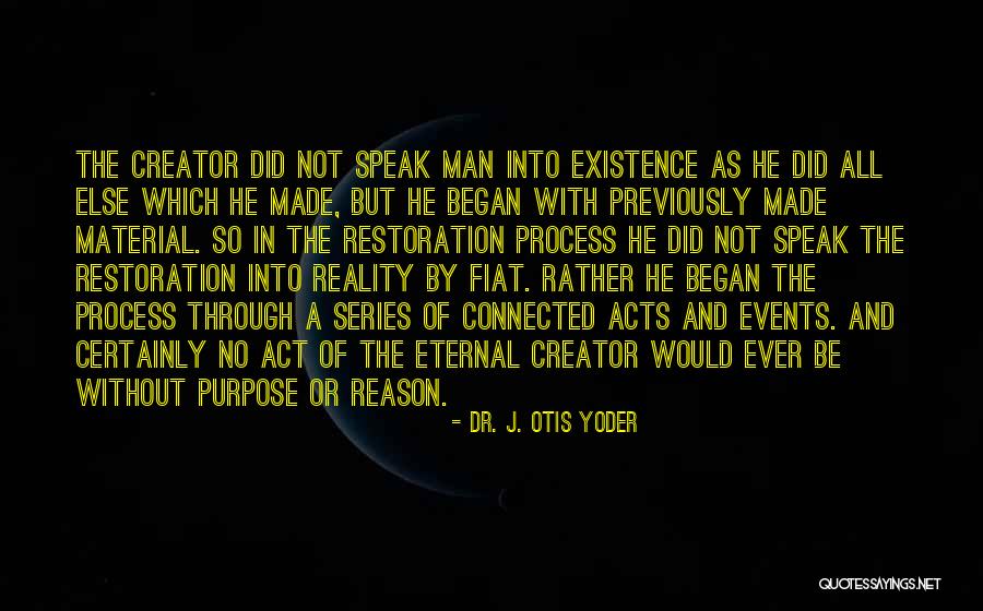 Creator Not The Creation Quotes By Dr. J. Otis Yoder Creator Not The Creation Quotes By Dr. J. Otis Yoder