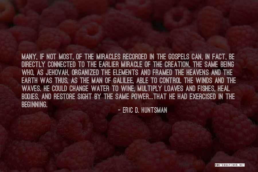 Creator Not The Creation Quotes By Eric D. Huntsman Creator Not The Creation Quotes By Eric D. Huntsman