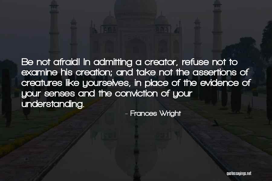 Creator Not The Creation Quotes By Frances Wright Creator Not The Creation Quotes By Frances Wright
