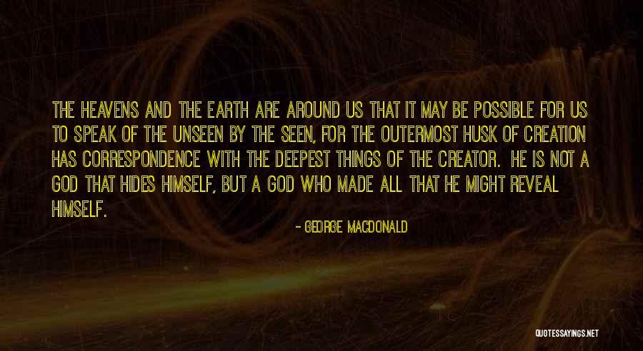 Creator Not The Creation Quotes By George MacDonald Creator Not The Creation Quotes By George MacDonald