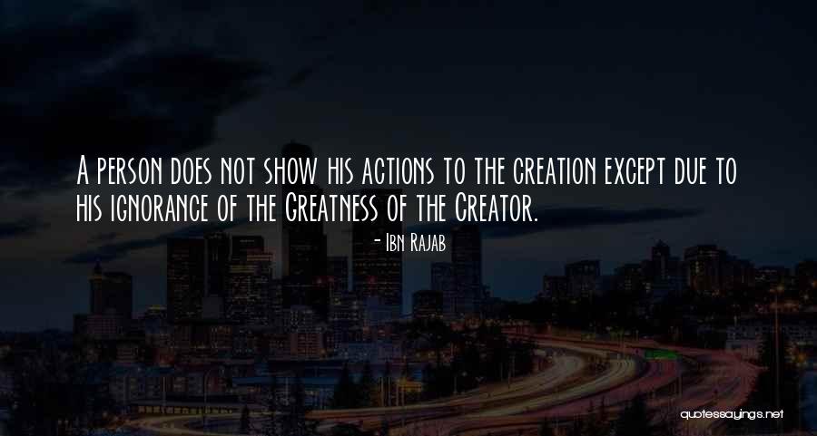 Creator Not The Creation Quotes By Ibn Rajab Creator Not The Creation Quotes By Ibn Rajab