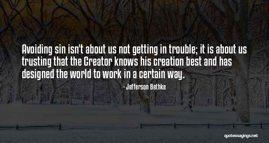 Creator Not The Creation Quotes By Jefferson Bethke Creator Not The Creation Quotes By Jefferson Bethke