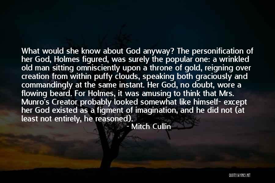 Creator Not The Creation Quotes By Mitch Cullin Creator Not The Creation Quotes By Mitch Cullin