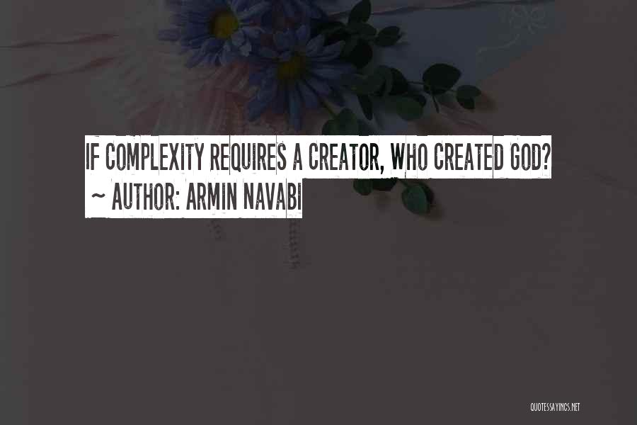 Creator Quotes By Armin Navabi