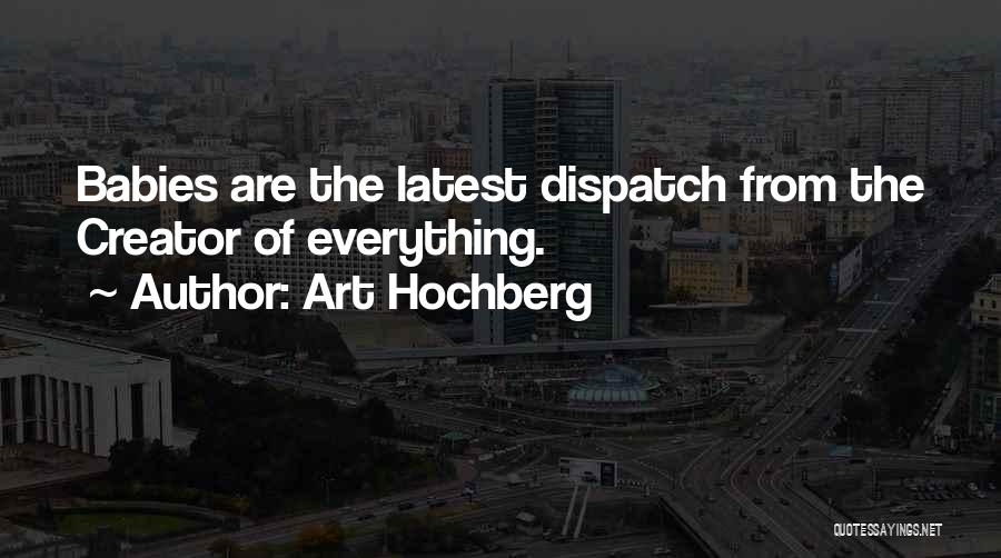 Creator Quotes By Art Hochberg