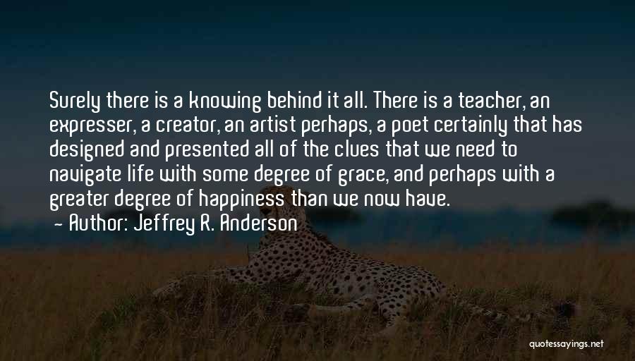 Creator Quotes By Jeffrey R. Anderson