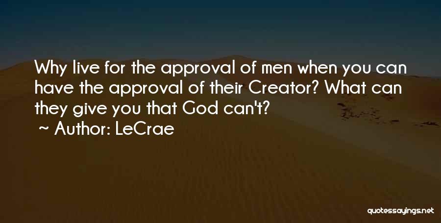 Creator Quotes By LeCrae
