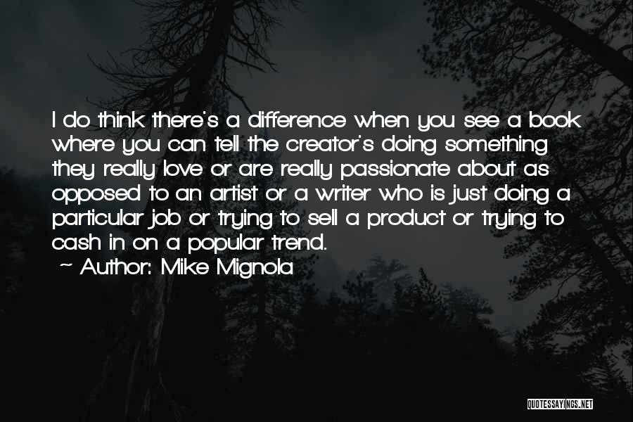 Creator Quotes By Mike Mignola