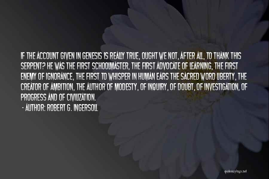 Creator Quotes By Robert G. Ingersoll