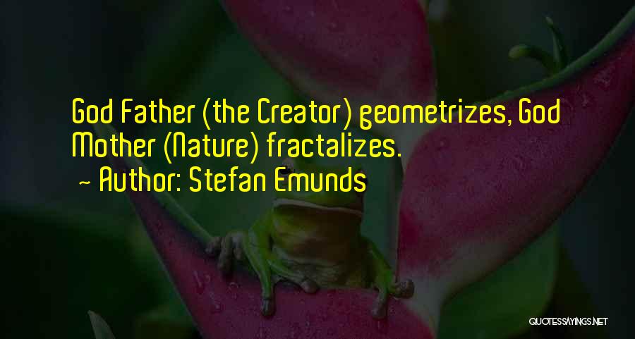 Creator Quotes By Stefan Emunds