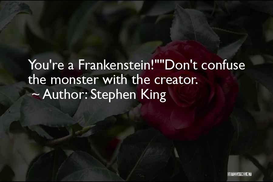 Creator Quotes By Stephen King