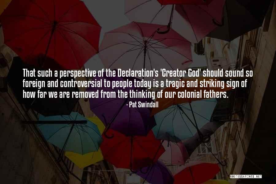 Creator S Quotes By Pat Swindall Creator S Quotes By Pat Swindall
