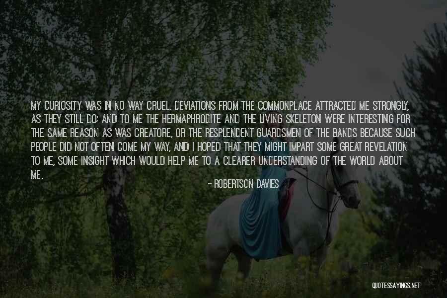 Creatore Quotes By Robertson Davies Creatore Quotes By Robertson Davies