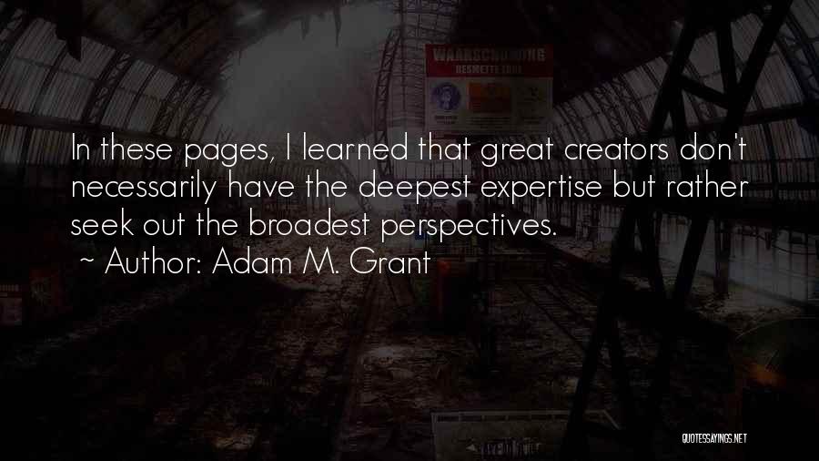 Creators Quotes By Adam M. Grant